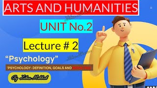 Arts And HumanitiesUnit No2Lecture No2PsychologyDefinition Goals And Branches psychology 8k [upl. by Ettenot]