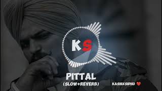 PITTAL SLOW  REVERB  SIDHU MOOSE WALA KASHIXSIDHU [upl. by Akirdnwahs]