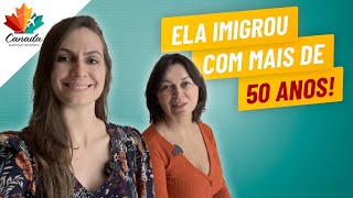 ELA IMIGROU COM MAIS DE 50 ANOS DE IDADE PARA O CANADÁ  Dificuldades Idioma College e Trabalho [upl. by Comyns]