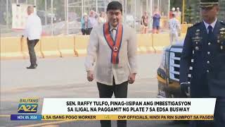 BalitangA2Z  SENTULFO PINAGIISIPAN ANG IMBESTIGASYON SA ILIGAL NA PAGGAMIT NG PLATE 7 SA BUSWAY [upl. by Mixam]