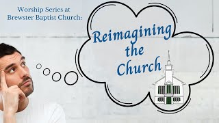 Series Preview Reimagining the Church [upl. by Dyraj]