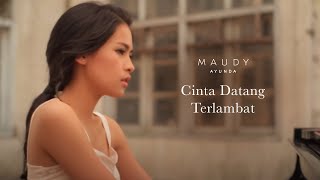 Maudy Ayunda  Cinta Datang Terlambat  Official Video Clip [upl. by Ardiekal]