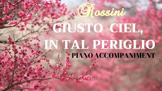 ROSSINI  GIUSTO CIEL IN TAL PERIGLIO  PIANO ACCOMPANIMENT [upl. by Eiba]