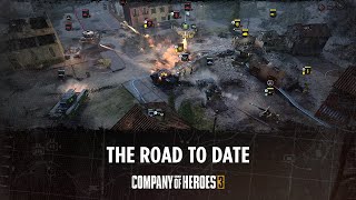 Company of Heroes 3  The Road To Date [upl. by Einial]