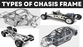 Different Types of Chassis frame use in automobile  Understand the automobile chassis [upl. by Nnahtur]