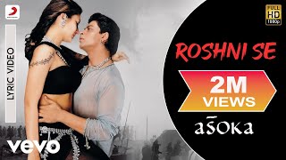 Roshni Se Official Audio Song  AsokaShah Rukh Khan KareenaAlka Yagnik Abhijeet [upl. by Eilrebma]