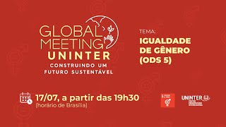 Global Meeting Uninter  Igualdade de Gênero ODS 5  Dia 1707 [upl. by Thisbee]