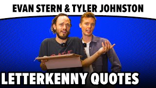 Letterkenny Quotes With Evan Stern amp Tyler Johnston [upl. by Cavanaugh]