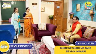 NEW Ep 4159  Bhide Ne Shadi Me Jane Se Kiya Inkaar I Taarak Mehta Ka Ooltah Chashmah  तारक मेहता [upl. by Aidile577]