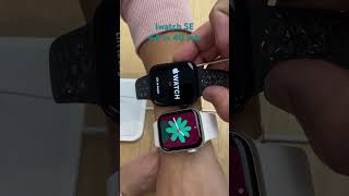 iwatch iwatch SE 40 vs 44mm [upl. by Cally853]