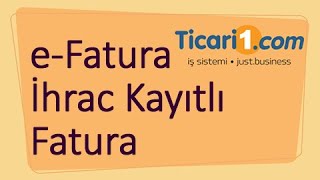 Kullanıcı Eğitimi  Ticari1 İhraç Kayıtlı Fatura Kesme [upl. by Tucker]