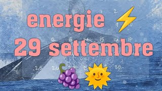 ENERGIE ⚡ 29 SETTEMBRE 🍇🌞 [upl. by Nnuahs953]