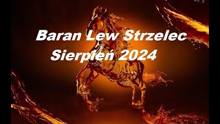 Sierpień 2024 Lew Baran Strzelec [upl. by Asenab]