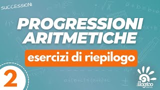 Progressioni aritmetiche  esercizi di riepilogo 2 [upl. by Anna-Diane]