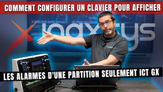 Comment configurer un clavier pour afficher les alarmes dune partition seulement via ICT Protege GX [upl. by Siffre338]