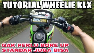 TUTORIAL BELAJAR DASAR WHEELIE KAWASAKI KLX 150  CARA WHEELIE YANG BENAR DI KLX UNTUK PEMULA [upl. by Satterfield]