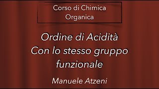 Chimica organica Ordine di Acidità di gruppi funzionali uguali L143 [upl. by Ynez]