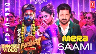 Mera Saami  Official Video   Pawan Singh Allu Arjun Tamanna Bhatiya  Pushpa 2 The Rule [upl. by Lladnyk193]