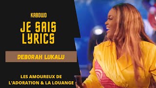 Je sais lyrics Deborah Lukalu deborahlukalu icctv simianemusic gregorytoussaint adoration [upl. by Einomrah]