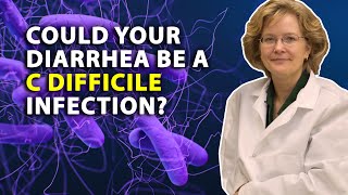 Could Your Diarrhea Be a C Difficile Infection 10 Things You Need To Know About C Diff [upl. by Valente]