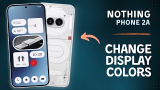 How to Change Display Colors on Nothing Phone 2a  Tips Tricks amp Hidden Features [upl. by Laeria]