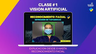 APRENDE VISION ARTICIAL DESDE CERO CON PYTHON  Reconocimiento facial y Deteccion de tapabocas [upl. by Cooperstein]