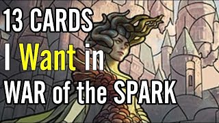 13 Cards I Want in War of the Spark [upl. by Nawad]