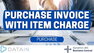 438 Purchase Process PURCHASE INVOICE WITH ITEM CHARGE  Dynamics Business Central NAV [upl. by Mccreary]