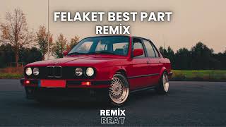 EZHEL  FELAKET BEST PART REMİX [upl. by Anrak]