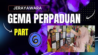 JERAYAWARA GEMA PERPADUAN  PART 6 [upl. by Aneled]