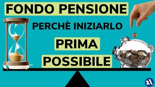 FONDO PENSIONE  Perché iniziare il fondo pensione prima possibile [upl. by Fawna]