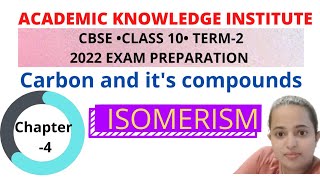 CBSE  CLASS 10  TERM2  2022 EXAM PREPARATION  carbon and its compounds part 3 《 ISOMERISM 》 [upl. by Ainegul]