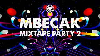 MBECAK  MIXTAPE PARTY 2 [upl. by Bunder]