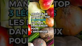 ARRÊTER De Manger  TOP 3 Légumes Les Plus DANGEREUX Pour L’ARTHROSE  Allez Santé [upl. by Ji]