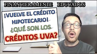 🎉 ¡VUELVE EL CRÉDITO HIPOTECARIO CÓMO FUNCIONAN LOS CRÉDITOS UVA 👀 [upl. by Siclari]