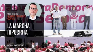 La marcha hipócrita Por Alvaro Delgado ¬ Video columna [upl. by Kehsihba]