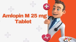 Amlopin M 25 mg Tablet [upl. by Constant679]