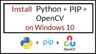 How to install Python pip OpenCV on Windows 10 [upl. by Ecyla]