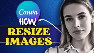 How To Resize Images In Canva 2024 UPDATE [upl. by Ellasal689]