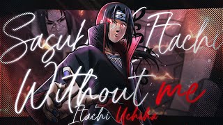 Without Me  Itachi Uchiha ❤️ SadBadass AmvEdit Quick [upl. by Fenny]