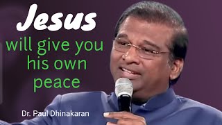 Jesus Will Give You His Own Peace  Dr Paul Dhinakaran [upl. by Ahsiemak794]