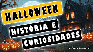 HALLOWEEN HISTÓRIA E CURIOSIDADES [upl. by Oniluap]