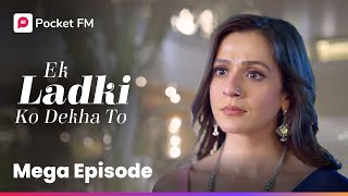 Mega Episode  Ek Ladki Ko Dekha To  Pocket FM [upl. by Bakeman]