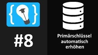 Datenbanken und SQL 8  Den Primärschlüssel automatisch erhöhen [upl. by Aivatnuahs]