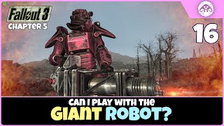 Fallout 3 TTW  Ch5 16 Play with the GIANT ROBOT [upl. by Ennaira249]