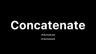 How to Pronounce Concatenate 🇺🇸 American English vs 🇬🇧 British English [upl. by Clim359]