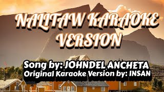 NALITAW KARAOKE VERSION BY Johndel Ancheta [upl. by Emory]