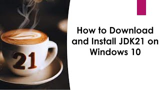 How to Download and Install JDK21 on Windows 10 jdk [upl. by Ayvid]