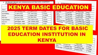 TERM DATES FOR BASIC EDUCATION INSTITUTIONS IN KENYA 2025 [upl. by Tem]