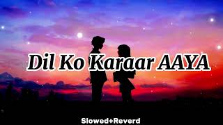 Dil Ko Karaar Aayaslowed Reverdarijitsinghmusic lofislowe and Reverd [upl. by Drofyar300]